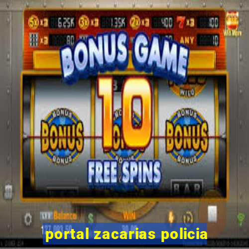 portal zacarias policia